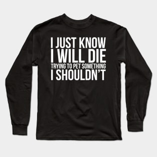 I Just Know I Wi Long Sleeve T-Shirt